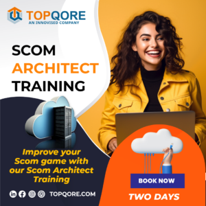 TopQore SCOM Architect Training